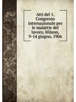 Atti del 1. Congresso internazionale