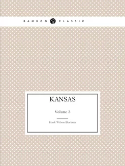 Kansas. Volume 3