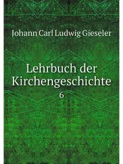 Lehrbuch der Kirchengeschichte. 6