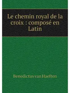 Le chemin royal de la croix compose