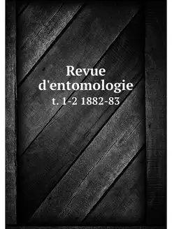 Revue d'entomologie. t. 1-2 1882-83