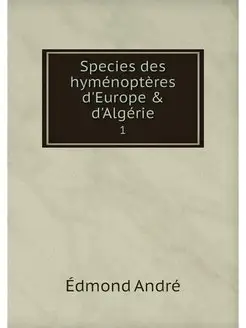 Species des hymenopteres d'Europe & d