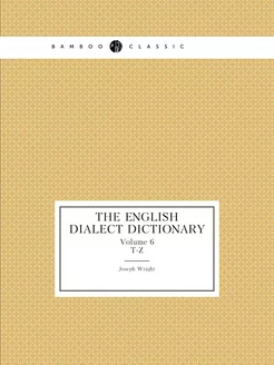 The English dialect dictionary. Volum