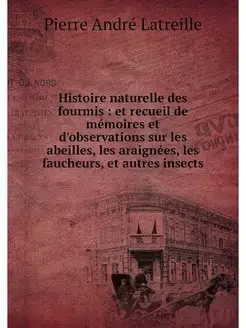 Histoire naturelle des fourmis et r