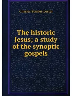 The historic Jesus a study of the sy