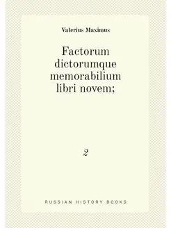 Factorum dictorumque memorabilium libri novem . 2