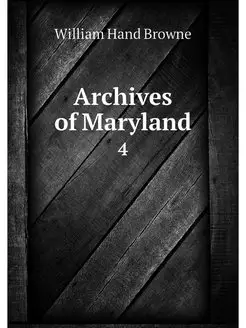 Archives of Maryland. 4