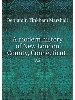 A modern history of New London County