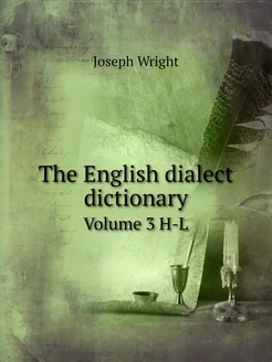 The English dialect dictionary. Volum