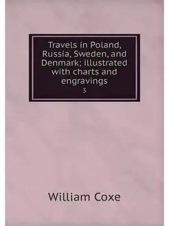 Travels in Poland, Russia, Sweden, an