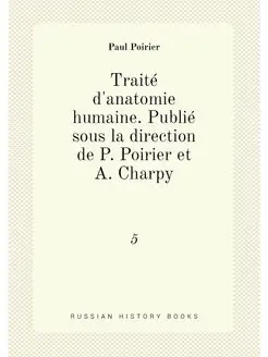 Traite d'anatomie humaine. Publie sou