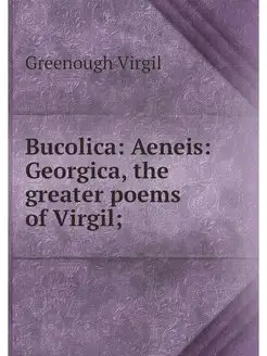 Bucolica Aeneis Georgica, the great