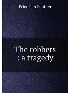 The robbers a tragedy