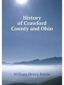 History of Crawford County and Ohio