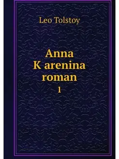 Anna Karenina roman. 1