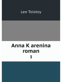 Anna Karenina roman. 3