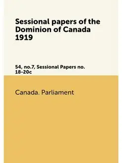 Sessional papers of the Dominion of C