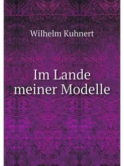 Im Lande meiner Modelle