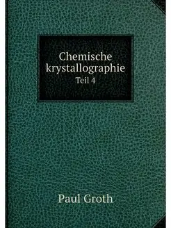 Chemische krystallographie. Teil 4