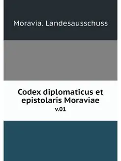 Codex diplomaticus et epistolaris Mor