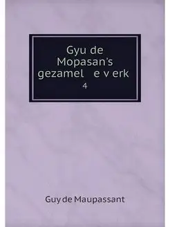 Gyu de Mopasan's gezamel e verk. 4