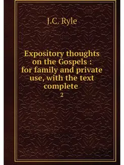 Expository thoughts on the Gospels