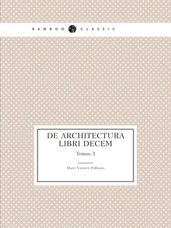 De architectura Libri decem. Tomus 3