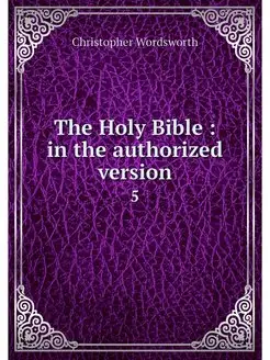 The Holy Bible in the authorized ve