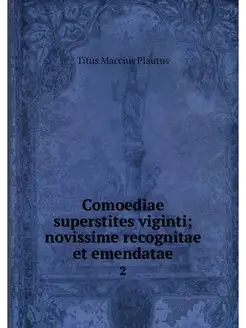 Comoediae superstites viginti noviss