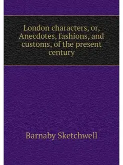 London characters, or, Anecdotes, fas