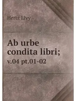 Ab urbe condita libri . v.04 pt.01-02