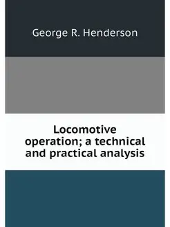 Locomotive operation a technical and