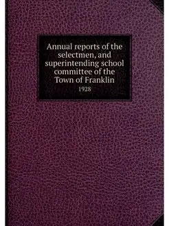 Annual reports of the selectmen, and