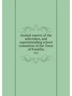 Annual reports of the selectmen, and