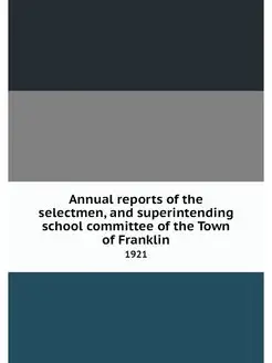 Annual reports of the selectmen, and