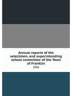 Annual reports of the selectmen, and