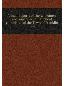 Annual reports of the selectmen, and