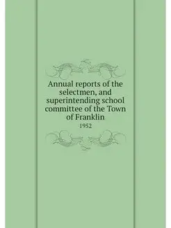 Annual reports of the selectmen, and