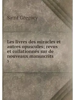 Les livres des miracles et autres opu