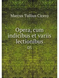 Opera, cum indicibus et variis lectio