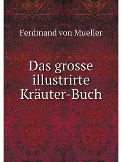 Das grosse illustrirte Krauter-Buch