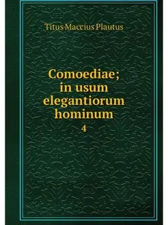 Comoediae in usum elegantiorum homin