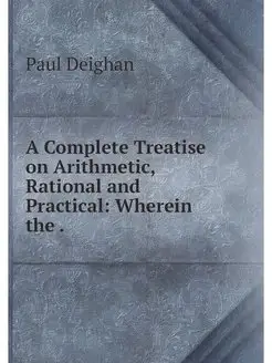 A Complete Treatise on Arithmetic, Ra