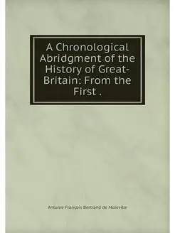 A Chronological Abridgment of the His