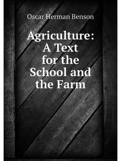 Agriculture A Text for the School an