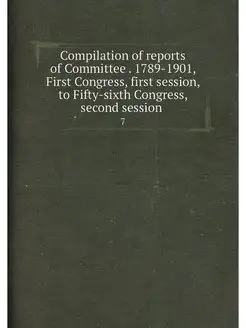 Compilation of reports of Committee