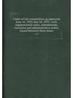 Codes of fair competition as approved