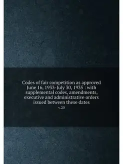 Codes of fair competition as approved