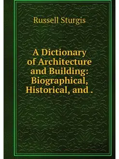 A Dictionary of Architecture and Buil