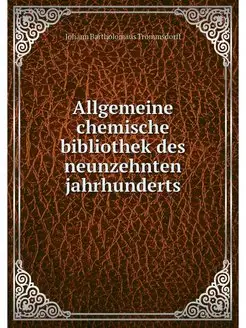 Allgemeine chemische bibliothek des n